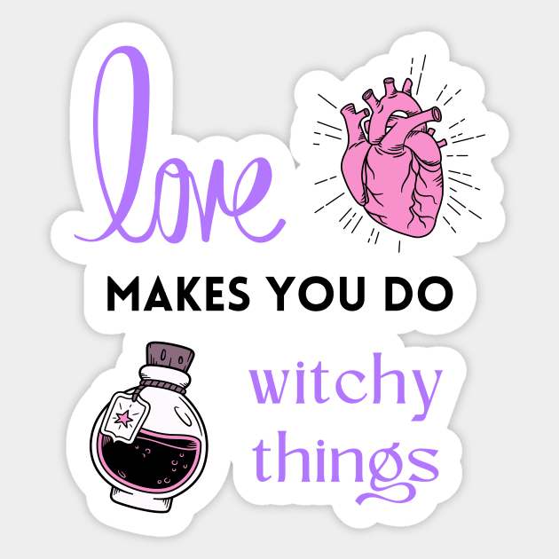 Love makes you do witchy things Sticker by disturbingwonderland